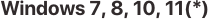 Windows 7, 8, 10, 11(*)