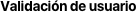 Validación de usuario