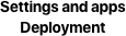 Settings and apps Deployment